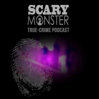 Scary Monster - True-crime Podcast