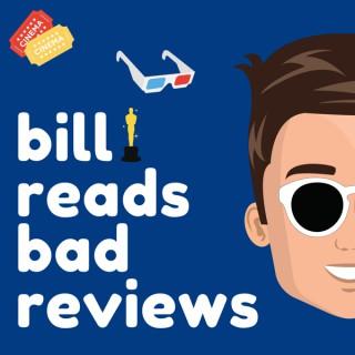 Bill Reads Bad Reviews