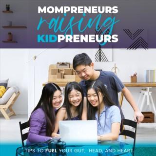 Mompreneurs Raising Kidpreneurs