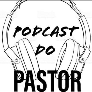Podcast do Pastor