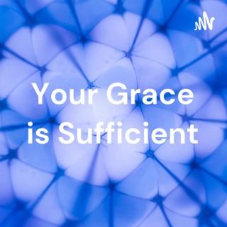 Your Grace is Sufficient
