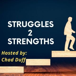Struggles 2 Strengths