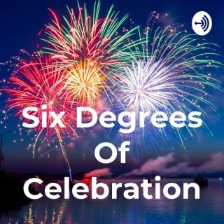 Six Degrees Of Celebration