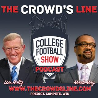 The Crowd's Line College Football Show with LOU HOLTZ & MARK MAY