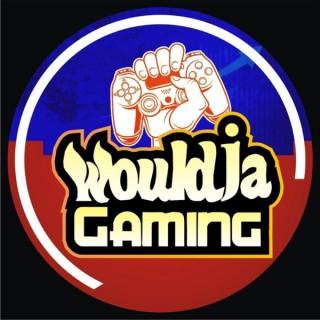 Wouldja Gaming Podcast