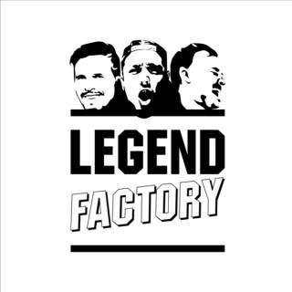 Legend Factory Podcast