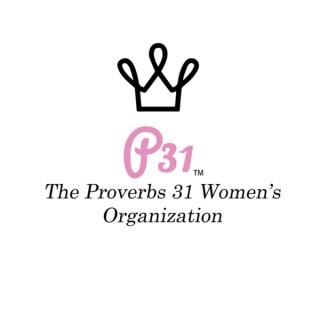 The Modern Day P31 Woman by The Proverbs 31 Women's Organization