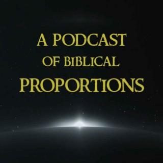 A Podcast of Biblical Proportions