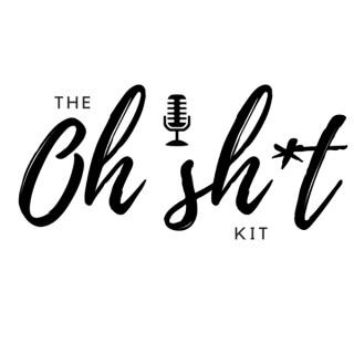 The Oh Sh*t Kit Podcast