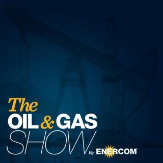The Oil & Gas Show by EnerCom