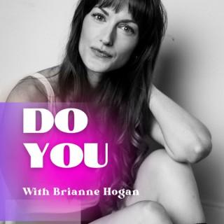 DO YOU with Brianne Hogan