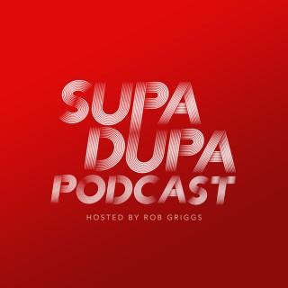 The Supa Dupa Podcast