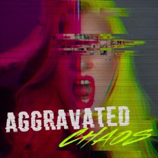 Aggravated Chaos