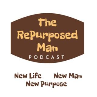The RePurposed Man Podcast with Bob Dyer