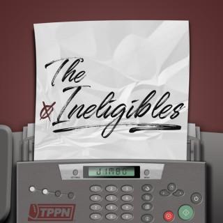 The Ineligibles