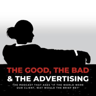 The Good, The Bad & The Advertising