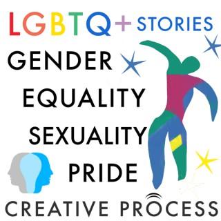 LGBTQ+ Stories · The Creative Process