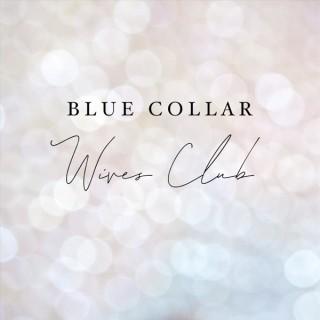 Blue Collar Wives Club