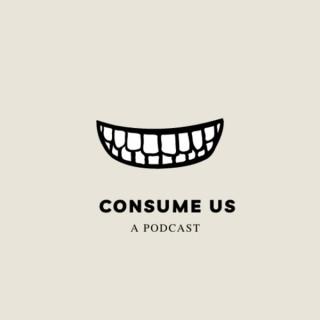 Consume Us