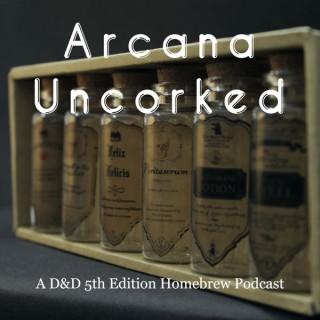 Arcana Uncorked