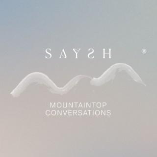 Mountaintop Conversations by Saysh