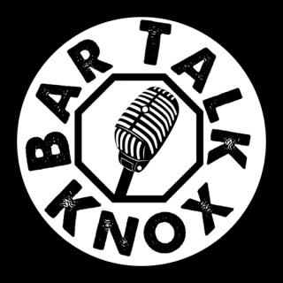 Bar Talk Knox
