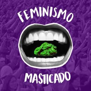 Feminismo masticado