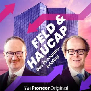 Feld & Haucap - Das Ökonomie Briefing