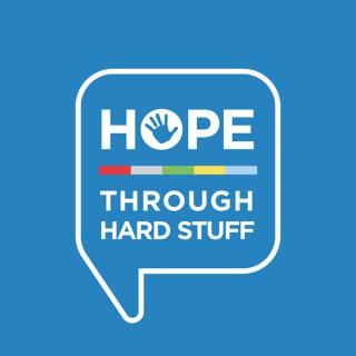 Hope Through Hard Stuff