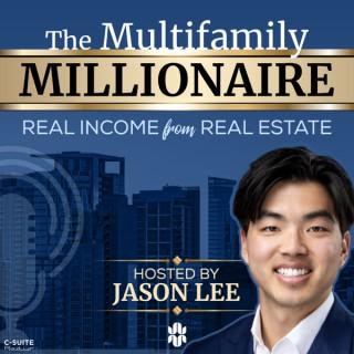 The Multifamily Millionaire: Real Income From Real Estate