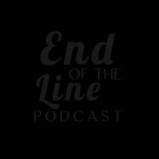 The End Of The Line Podcast
