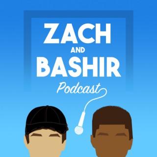 The Zach & Bashir Podcast