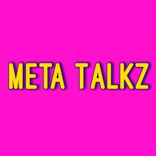Meta Talkz
