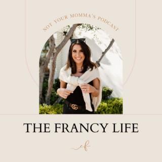 The Francy Life - Not Your Momma's Podcast
