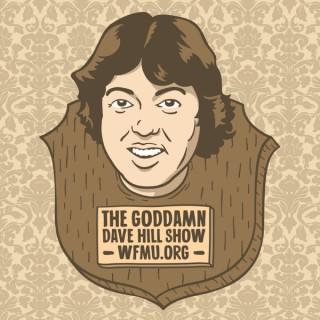 The Goddamn Dave Hill Show | WFMU