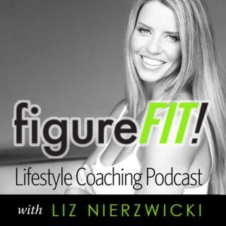 figureFIT! Lifestyle Coaching Podcast