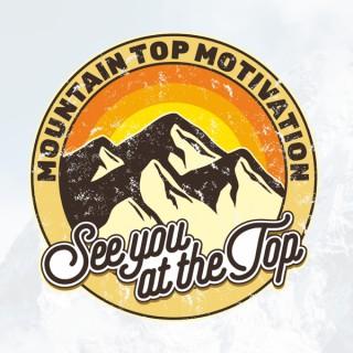 Mountain Top Motivation Podcast