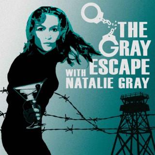 The Gray Escape with Natalie Gray
