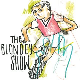 THE BLONDEY SHOW.