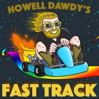 Howell Dawdy's Fast Track