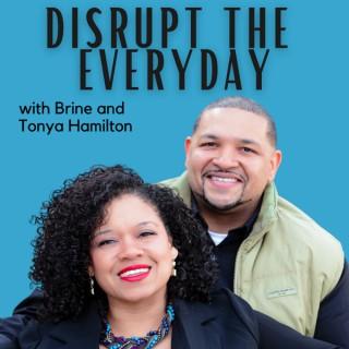 Disrupt The Everyday Podcast