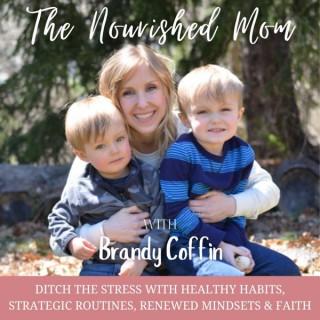 THE NOURISHED MOM , Time Management, Routines, Schedules,  Parenting Strategies, Mindset, Christian Moms