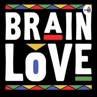 The Brain Love Podcast