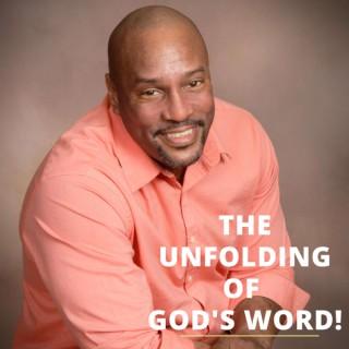 THE UNFOLDING OF GOD’S WORD