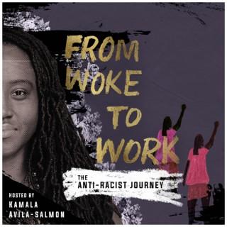 From Woke to Work: The Anti-Racist Journey