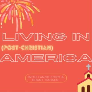 Living In Post-Christian America