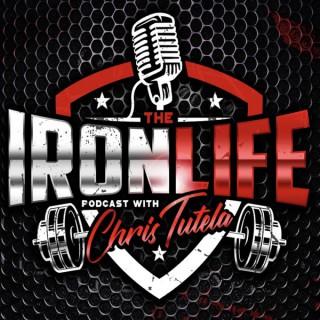 The Iron Life Podcast with Chris Tutela