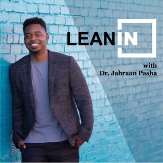 Lean In with Dr. Jabraan Pasha