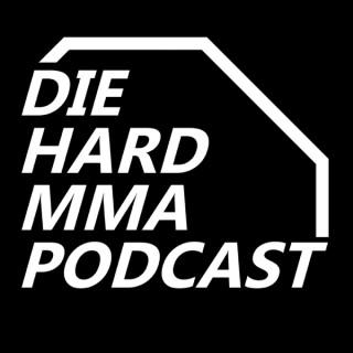 The Die Hard MMA Podcast