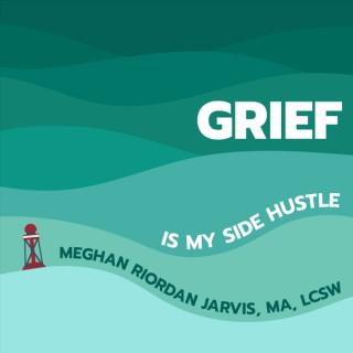 Grief Is My Side Hustle